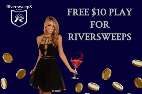 Free $10 Play for Riversweeps Casino .